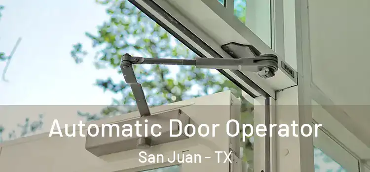  Automatic Door Operator San Juan - TX