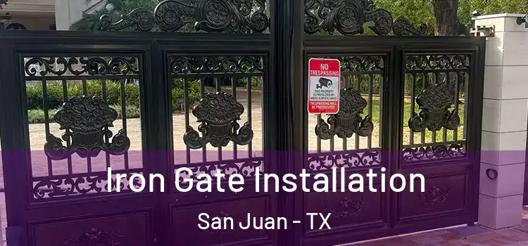 Iron Gate Installation San Juan - TX
