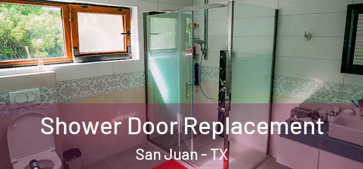 Shower Door Replacement San Juan - TX